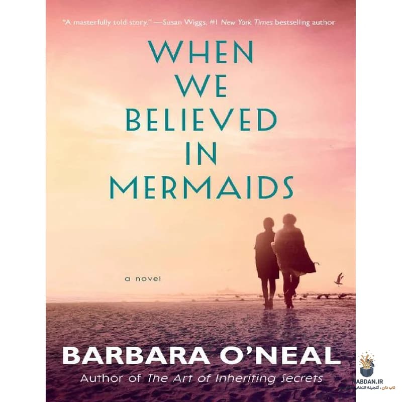 کتاب وقتی به پری دریایی باور داشتیم (When We Believed in Mermaids) نسخه انگلیسی PDF | باربارا اونیل — تصویر ۲
