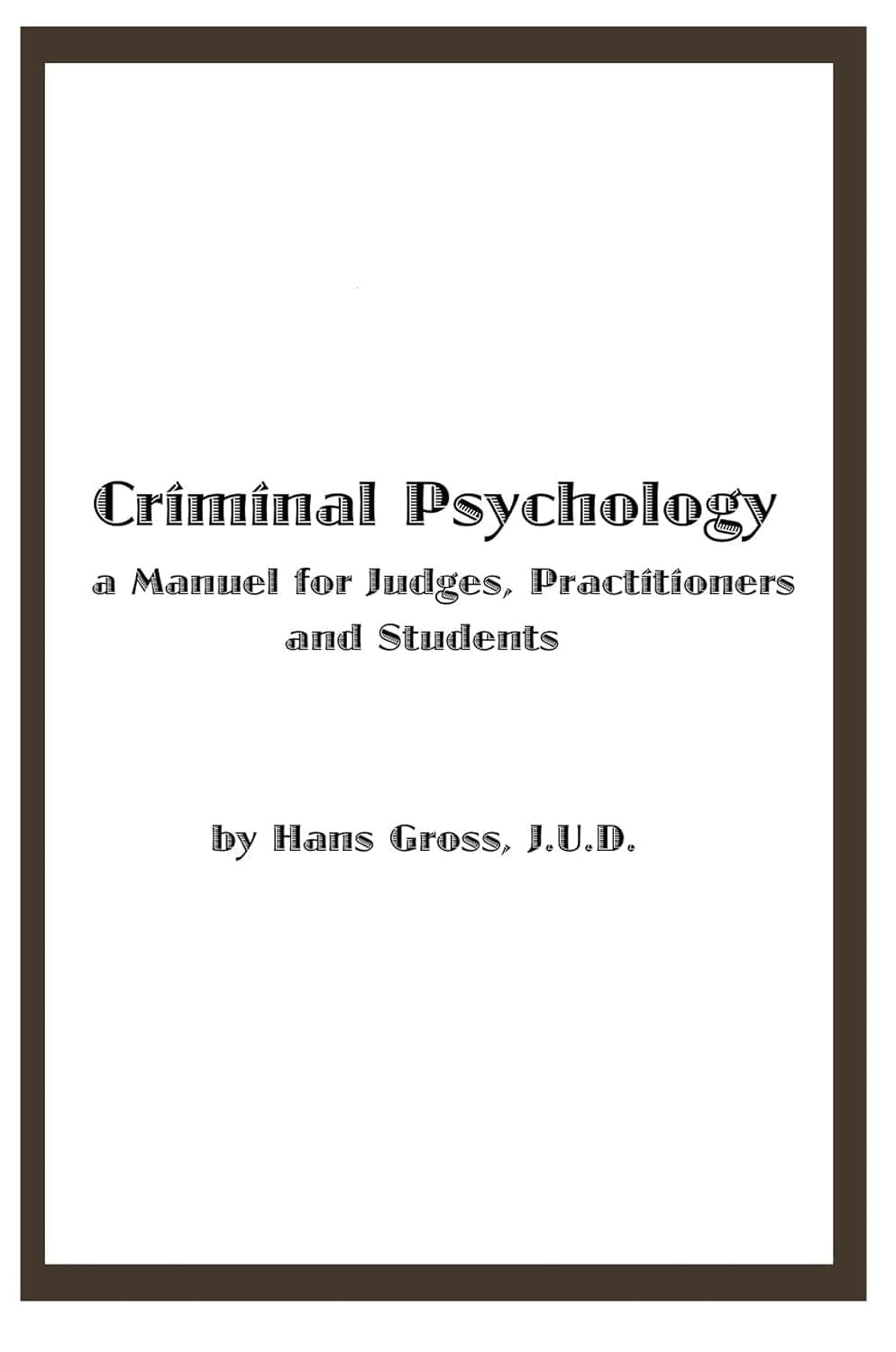 کتاب Criminal Psychology (روانشناسی جنایی) نسخه انگلیسی PDF | هانس گروس