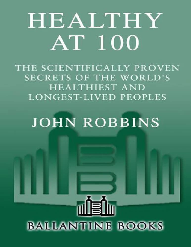 کتاب Healthy at 100 (سلامت در صدسالگی) نسخه انگلیسی PDF | جان رابینز