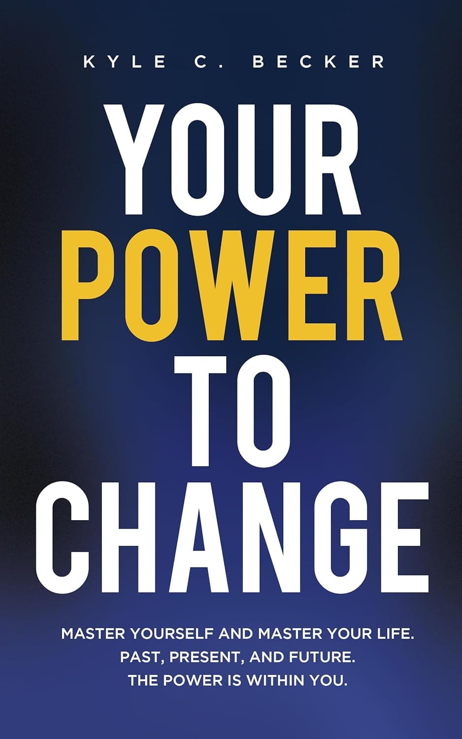 Your Power to Change: Master yourself and master your life. Past, present, and future. The power is within you قدرت شما برای تغییر: بر خود و زندگی‌تان مسلط شوید. گذشته، حال و آینده. قدرت در درون شماست