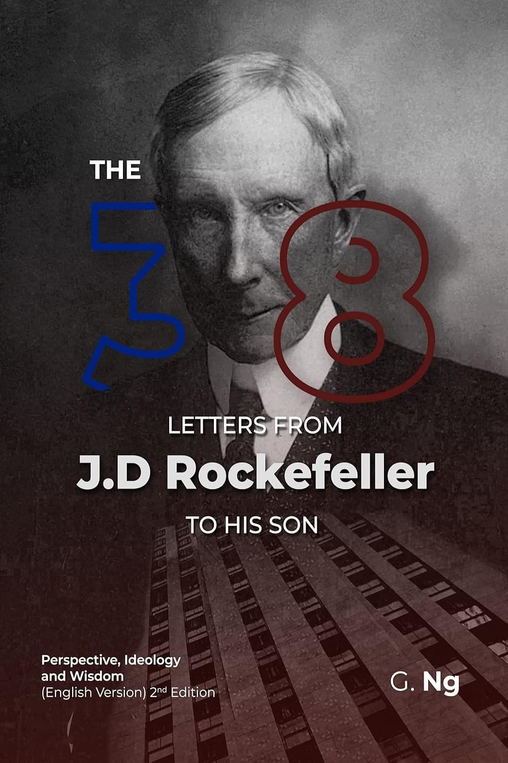 The 38 Letters from J.D. Rockefeller to his son سی و هشت نامه از جی. دی. راکفلر به پسرش (متن کامل بدون حذفیات)