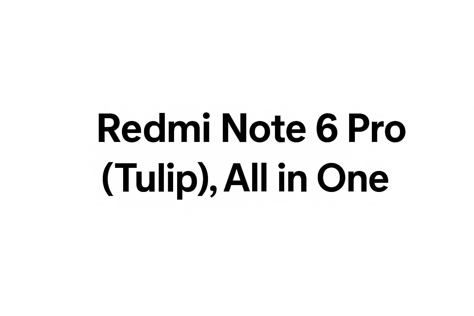 آموزش صفر تا صد تعویض هارد به همراه فایل های مورد نیاز Redmi Note 6 Pro (Tulip)