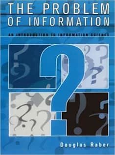 دانلود کتاب The Problem of Information: An Introduction to Information Science