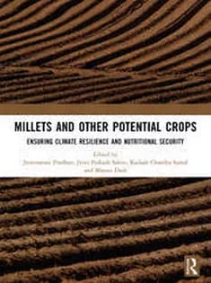 دانلود کتاب Millets and Other Potential Crops Ensuring Climate Resilience and Nutritional Security