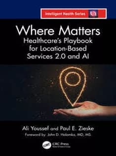دانلود کتاب Where Matters Healthcare’s Playbook for Location-Based Services 2.0 and AI — تصویر ۲