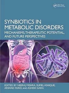 دانلود کتاب Synbiotics in Metabolic Disorders: Mechanisms, Therapeutic Potential, and Future Perspectives