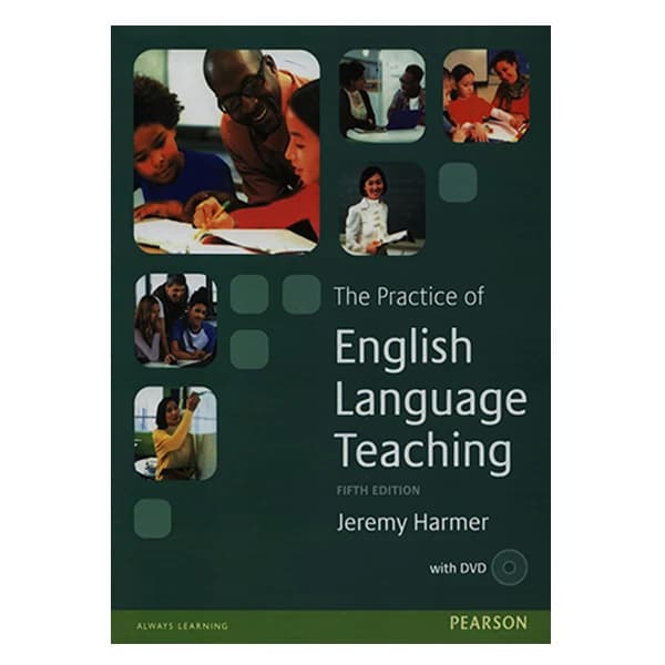 کتاب The Practice of English Language Teaching اثر جرمی هارمر انتشارات رهنما کدK22101