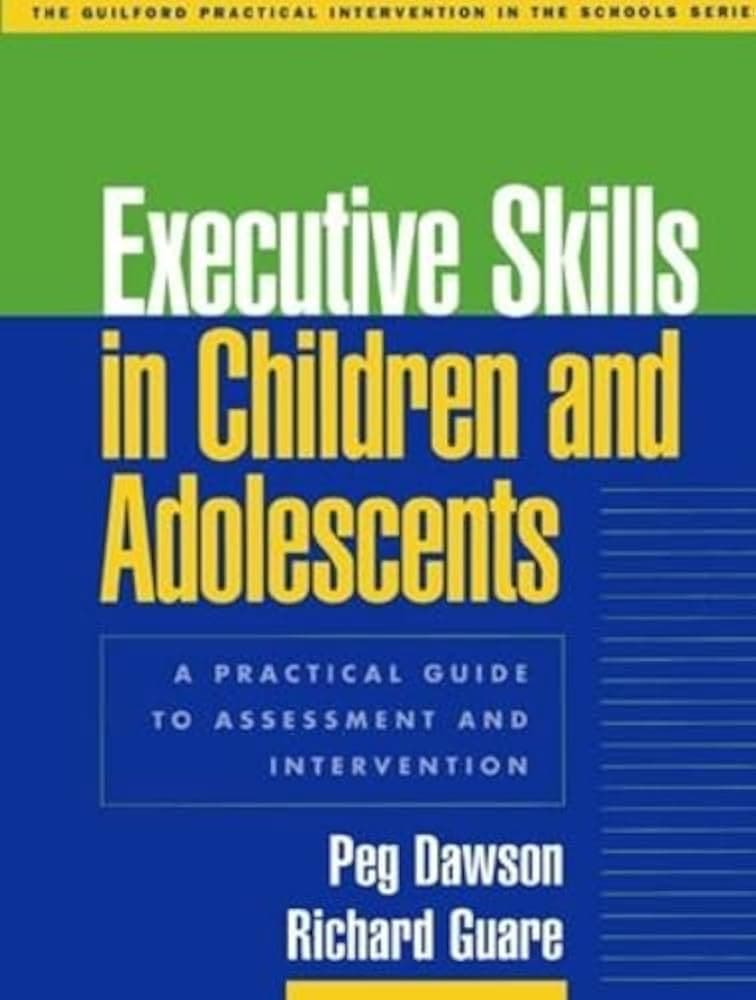 کتاب Executive Skills in Children and Adolescents (مهارتهای اجرایی در کودکان و نوجوانان) نسخه انگلیسی PDF | پگ داوسون | ریچارد گوآر