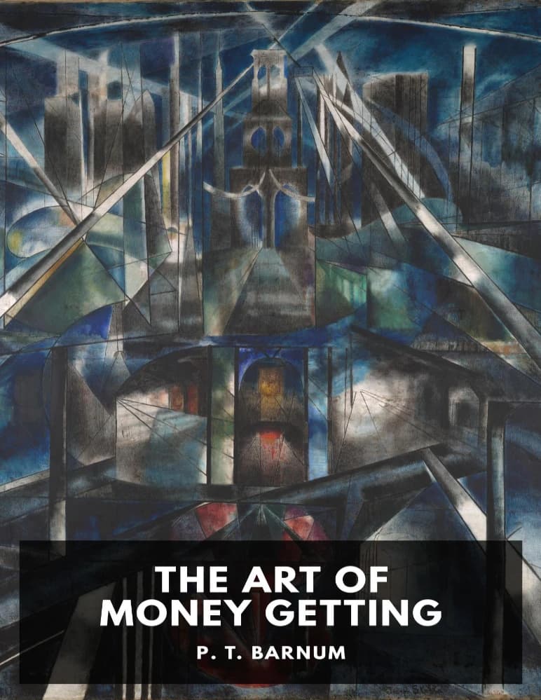 کتاب The Art of Money Getting (هنر پول درآوردن) نسخه انگلیسی PDF | پی. تی. بارنوم — تصویر ۲
