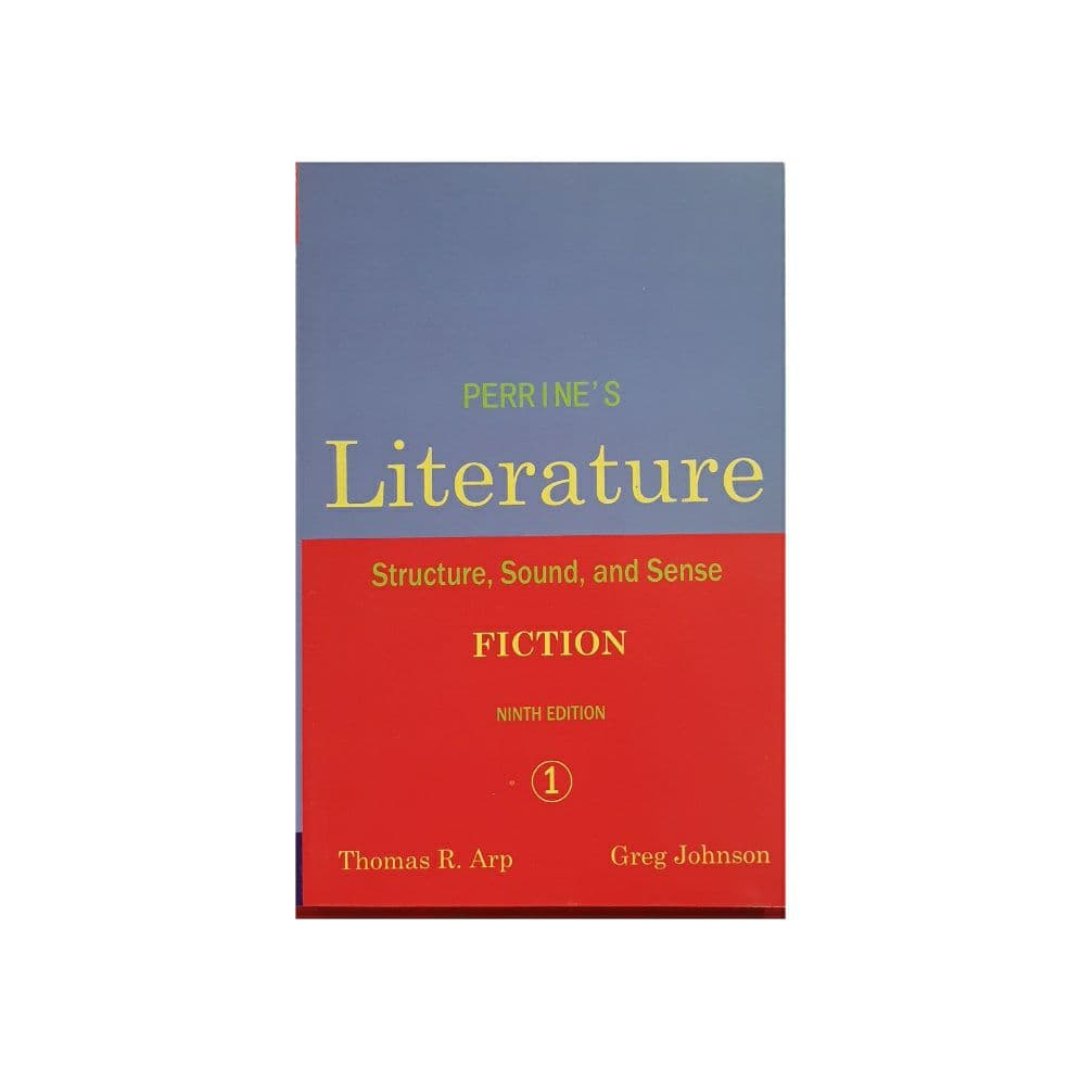 Perrine’s Literature structure, sound, and sense FICTION ninth edition