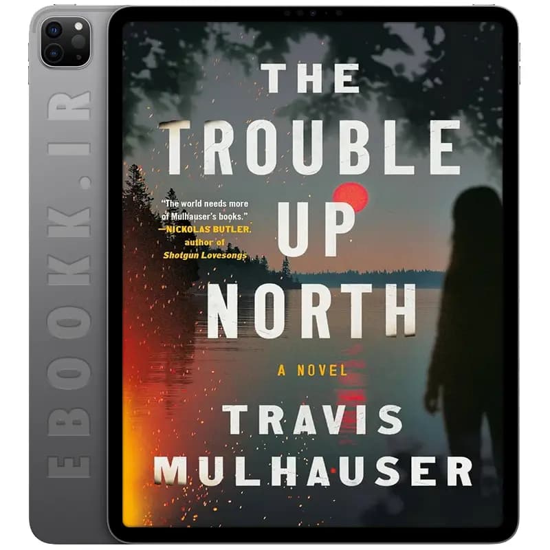 دانلود کتاب The Trouble Up North 2025