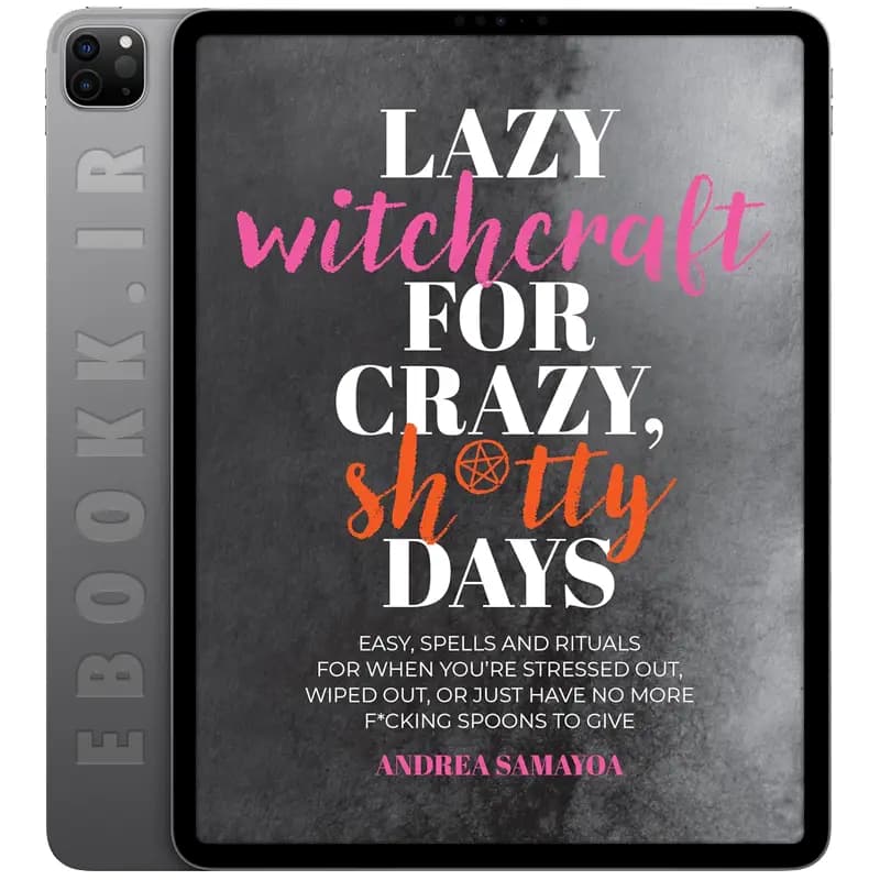 دانلود کتاب Lazy Witchcraft for Crazy Sh*tty Days 2024