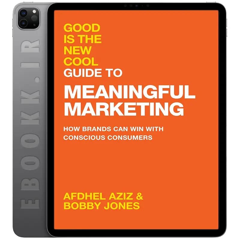 دانلود کتاب Good Is the New Cool Guide to Meaningful Marketing 2025
