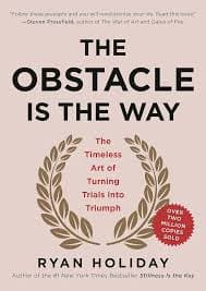 کتاب The Obstacle Is the Way: The Timeless Art of Turning Trials into Triumph (مانع همان راه است: هنر جاودانه تبدیل مشکلات به پیروزی) نسخه انگلیسی PDF | رایان هالیدی
