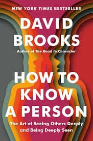 کتاب How to Know a Person: The Art of Seeing Others Deeply and Being Deeply Seen (چگونه یک انسان را بشناسیم: هنر عمیق دیدن دیگران و عمیق دیده شدن) نسخه انگلیسی PDF | دیوید بروکس