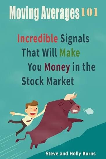 کتاب Moving Averages 101: Incredible Signals That Will Make You Money (میانگینهای متحرک ۱۰۱: سیگنالهای شگفتانگیزی که برای شما پولساز هستند) نسخه انگلیسی PDF | استیو برنز