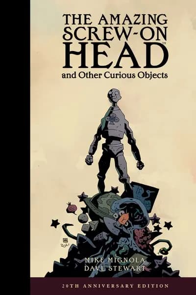 دانلود کمیک The Amazing Screw-On Head and Other Curious Objects – 20th Anniversary Edition (2022)