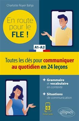 کتاب En route pour le FLE ! Toutes les clés pour communiquer au quotidien en 24 leçons. A1-A2