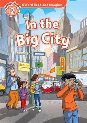 کتاب انگليسی Oxford Read and Imagine 2 in the Big City