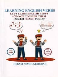 Learning English Verbs Let’s Learn English Verbs and Not Confuse Them (English-French-Persian)
