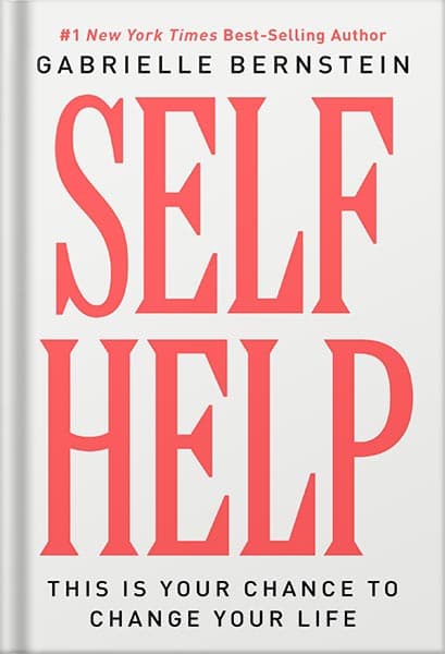 دانلود کتاب Self Help: This Is Your Chance to Change Your Life by Gabrielle Bernstein — تصویر ۲
