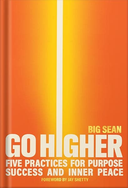 دانلود کتاب Go Higher: Five Practices for Purpose, Success, and Inner Peace by Big Sean — تصویر ۲