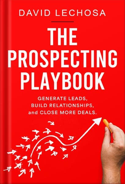 دانلود کتاب The Prospecting Playbook: : Generate Leads, Build Relationships, and Close More Deals. by David Lechosa