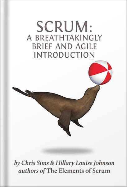 دانلود کتاب Scrum: a Breathtakingly Brief and Agile Introduction by Chris Sims