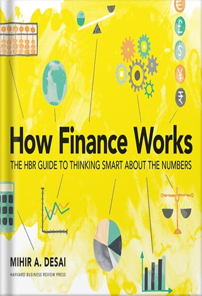 دانلود کتاب How Finance Works: The HBR Guide to Thinking Smart About the Numbers by Mihir A. Desai