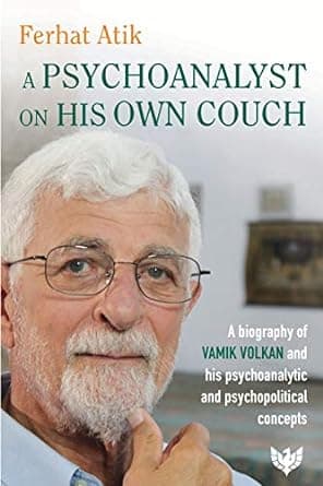 کتاب A Psychoanalyst on His Own Couch: A Biography of Vamık Volkan and His Psychoanalytic and Psychopolitical Concepts