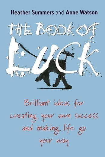 کتاب The Book of Luck: Brilliant Ideas for Creating Your Own Success and Making Life Go Your Way