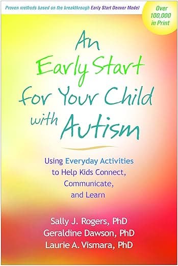 دانلود کتاب An Early Start for Your Child with Autism: Using Everyday Activities to Help Kids Connect, Communicate, and Learn 1st Edition