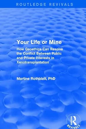 و دانلود نسخه کامل کتاب زبان اصلی Your Life or Mine: How Geoethics Can Resolve the Conflict Between Public and Private Interests in Xenotransplantation (Routledge Revivals) PDF | دانلود کتاب خارج — تصویر ۲