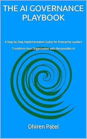 و دانلود نسخه کامل کتاب زبان اصلی THE AI GOVERNANCE PLAYBOOK: A STEP-BY-STEP IMPLEMENTATION GUIDE FOR ENTERPRISE LEADERS PDF | دانلود کتاب خارجی
