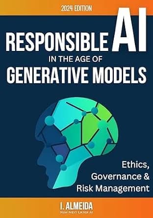 و دانلود نسخه کامل کتاب زبان اصلی Responsible AI in the Age of Generative Models: Governance, Ethics and Risk Management (Byte-sized Learning Book 4) PDF | دانلود کتاب خارجی