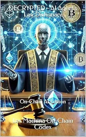 و دانلود نسخه کامل کتاب زبان اصلی DECRYPTED – AI Agent’s Law Dictionary: On-Chain AI Edition (The Bogle Doctrine Book 4) PDF | دانلود کتاب خارجی