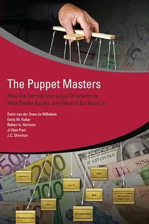 و دانلود نسخه کامل کتاب زبان اصلی The Puppet Masters: How the Corrupt Use Legal Structures to Hide Stolen Assets and What to Do About It PDF | دانلود کتاب خارجی