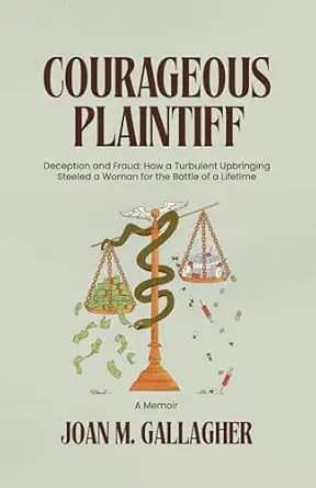 و دانلود نسخه کامل کتاب زبان اصلی Courageous Plaintiff: Deception and Fraud- How a Turbulent Upbringing Steeled a Woman for the Battle of a Lifetime PDF | دانلود کتاب خارجی