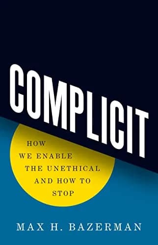 و دانلود نسخه کامل کتاب زبان اصلی Complicit: How We Enable the Unethical and How to Stop Kindle Edition PDF | دانلود کتاب خارجی — تصویر ۲