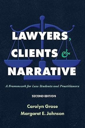 و دانلود نسخه کامل کتاب زبان اصلی Lawyers, Clients & Narrative: A Framework for Law Students and Practitioners, Second Edition PDF | دانلود کتاب خارجی