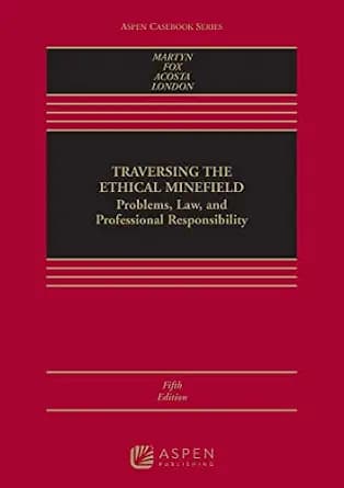 و دانلود نسخه کامل کتاب زبان اصلی Traversing the Ethical Minefield: Problems, Law, and Professional Responsibility (Aspen Casebook Series) PDF | دانلود کتاب خارجی