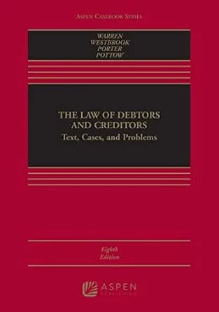و دانلود نسخه کامل کتاب زبان اصلی Law of Debtors and Creditors: Text, Cases, and Problems (Aspen Casebook Series) PDF | دانلود کتاب خارجی