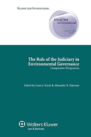 و دانلود نسخه کامل کتاب زبان اصلی The Role of the Judiciary in Environmental Governance: Comparative Perspectives (Comparative Environmental Law and Policy Series Book 4) PDF | دانلود کتاب خارجی