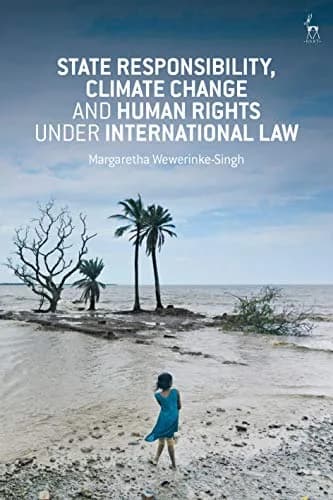 و دانلود نسخه کامل کتاب زبان اصلی State Responsibility, Climate Change and Human Rights under International Law 1st Edition PDF | دانلود کتاب خارجی