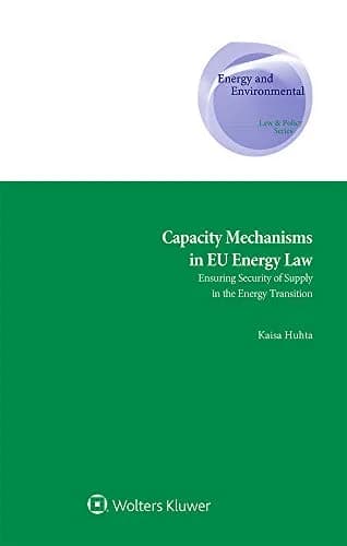 و دانلود نسخه کامل کتاب زبان اصلی Capacity Mechanisms in EU Energy Law: Ensuring Security of Supply in the Energy Transition (Energy and Environmental Law and Policy Book 36) Kindle Edition PDF | — تصویر ۲