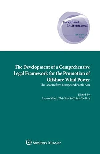 و دانلود نسخه کامل کتاب زبان اصلی The Development of a Comprehensive Legal Framework for the Promotion of Offshore Wind Power (Energy and Environmental Law and Policy Series Book 33) Kindle Editi — تصویر ۲
