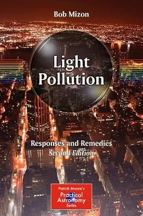 و دانلود نسخه کامل کتاب زبان اصلی Light Pollution: Responses and Remedies (The Patrick Moore Practical Astronomy Series) PDF | دانلود کتاب خارجی