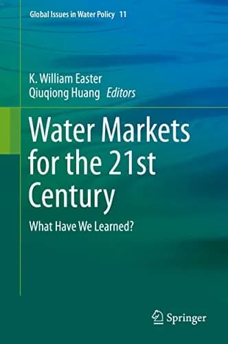 و دانلود نسخه کامل کتاب زبان اصلی Water Markets for the 21st Century: What Have We Learned? (Global Issues in Water Policy Book 11) 2014th Edition PDF | دانلود کتاب خارجی