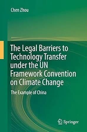 و دانلود نسخه کامل کتاب زبان اصلی The Legal Barriers to Technology Transfer under the UN Framework Convention on Climate Change: The Example of China PDF | دانلود کتاب خارجی