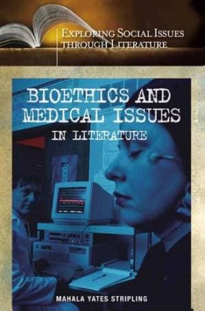 دانلود کتاب Bioethics and Medical Issues in Literature (Exploring Social Issues through Literature)